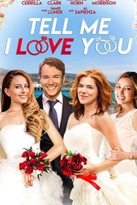   Tell Me I Love You (2019)